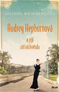 Audrey Hepburnová a její zářivá hvězda - Elektronická kniha