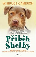 Příběh Shelby : příběh filmové hvězdy Shelby z bestselleru Psí cesta domů tentokrát pro malé čtenáře - Elektronická kniha