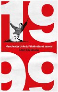 Manchester United – 1999. Příběh úžasné sezony - Elektronická kniha