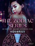 The Zodiac Series: 10 Erotic Short Stories for Aquarius - Elektronická kniha