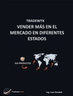 TRADEWYX, VENDER MÁS EN EL MERCADO EN DIFERENTES ESTADOS - Elektronická kniha