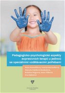 Pedagogicko-psychologické aspekty expresivních terapií u jedinců se speciálními vzdělávacími potřeba - Elektronická kniha