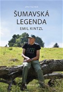 Šumavská legenda Emil Kintzl - Elektronická kniha