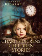 Charles Dickens’ Children Stories - Elektronická kniha