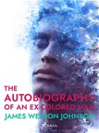 The Autobiography of an Ex-Colored Man - Elektronická kniha