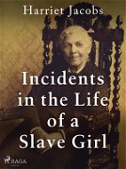 Incidents in the Life of a Slave Girl - Elektronická kniha