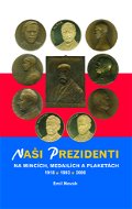 Naši prezidenti na mincích, medailích a plaketách 1918 – 2008 - Elektronická kniha