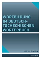 Wortbildung im deutsch-tschechischen Wörterbuch - Elektronická kniha
