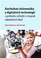 Kurikulum informatiky a digitálních technologií z pohledu učitelů 2. stupně základních škol - Elektronická kniha