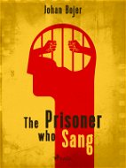 The Prisoner who Sang - Elektronická kniha