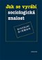 Jak se vyrábí sociologická znalost - Elektronická kniha