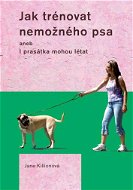 Jak trénovat nemožného psa - E-kniha