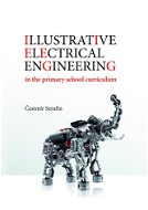 Illustrative electrical engineering in the primary school curriculum - Elektronická kniha