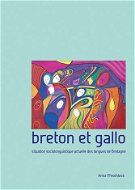 Breton et gallo. Situation sociolinguistique actuelle des langues de Bretagne - Elektronická kniha