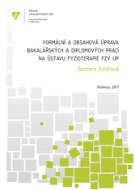 Formální a obsahová úprava bakalářských a diplomových prací na Ústavu fyzioterapie FZV UP - Elektronická kniha