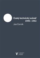 Český technický scénář 1945–1962 - Elektronická kniha