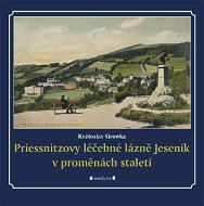 Priessnitzovy léčebné lázně Jeseník v proměnách staletí - Elektronická kniha