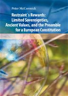 Restraint´s Rewards: Limited Sovereignties, Ancient Values, and the Preamble for a European Constitu - Elektronická kniha
