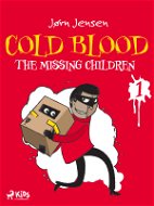 Cold Blood 1 - The Missing Children - Elektronická kniha