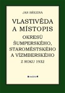 Vlastivěda a místopis okresů Šumperského, Staroměstského a Vízmberského z roku 1932 - Elektronická kniha