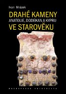 Drahé kameny Anatolie, Dodekan a Kypru ve starověku - Elektronická kniha