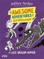 The Awesome Adventures of Will and Randolph: The Last Dragon Hunter - Elektronická kniha
