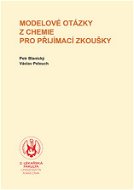 Modelové otázky z chemie pro přijímací zkoušky - Elektronická kniha
