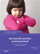 Ako hovoriť, keď deti nechcú počúvať - Elektronická kniha