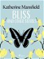Bliss and Other Stories - Elektronická kniha