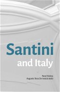 Santini and Italy. Proceedings from the international conference Rome, Accademia Nazionale di San Lu - Elektronická kniha