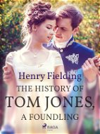 The History of Tom Jones, A Foundling - Elektronická kniha