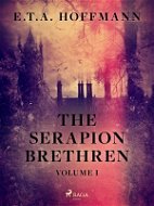 The Serapion Brethren Volume 1 - Elektronická kniha
