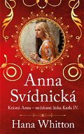 Anna Svídnická – Krásná Anna – nečekaná láska Karla IV. - Elektronická kniha