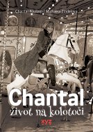 Chantal: život na kolotoči - Elektronická kniha