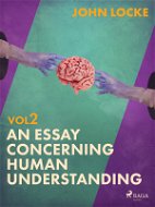 An Essay Concerning Human Understanding. Volume Two - Elektronická kniha