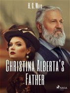 Christina Alberta's Father - Elektronická kniha