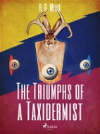 The Triumphs of a Taxidermist - Elektronická kniha