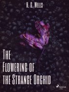 The Flowering of the Strange Orchid - Elektronická kniha