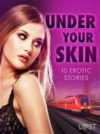 Under Your Skin: 10 Erotic Stories - Elektronická kniha