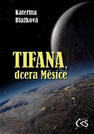 Tifana, dcera Měsíce - Elektronická kniha