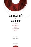 24 bajtů x 42 let - Elektronická kniha