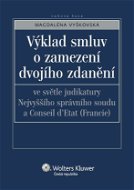 Výklad smluv o zamezení dvojího zdanění ve světle judikatury Nejvyššího správního soudu a Conseil d´ - Elektronická kniha