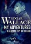 My Adventures, A German Spy in Britain - Elektronická kniha