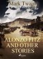 Alonzo Fitz and Other Stories - Elektronická kniha
