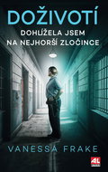Doživotí - Dohlížela jsem na nejhorší zločince - Elektronická kniha