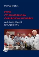 První česko-moravská chirurgická kuchařka - Elektronická kniha
