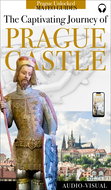 Discover Prague Castle - Tales of Kings, Builders, Artists & Saints (+ Audio) - Ebook
