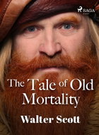 The Tale of Old Mortality - Ebook
