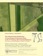 The Vrbová Lhota Settlement – a Case Study of Germanic Elites in the 3rd Century AD in Central Bohem - Elektronická kniha