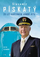 Slavomír Pískatý. 20 let kapitánem Jumbo Jetu - Elektronická kniha